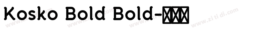 Kosko Bold Bold字体转换 Kosko Bold Bold字体转换
